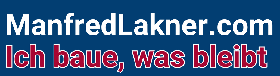 ManfredLakner.com – Ich baue, was bleibt